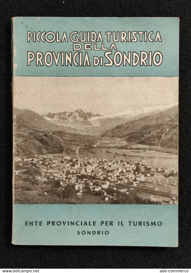 Piccola Guida Turistica Della Provincia Di Sondrio - Ente Provinciale Turismo - Tourisme, Voyages