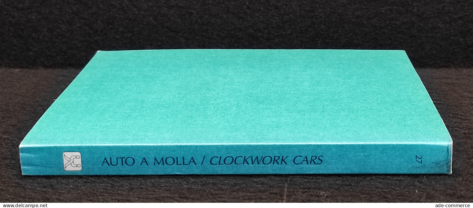 Auto A Molla - Clockwork Cars - F. Cairati - BE-MA - 1989 I Ed. - Non Classificati