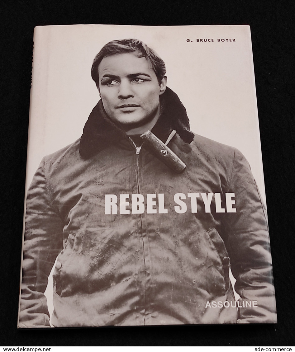 Rebel Style - Cinematic Heroes Of The 1950s - Boyer - Assouline - 2006 - Autres & Non Classés