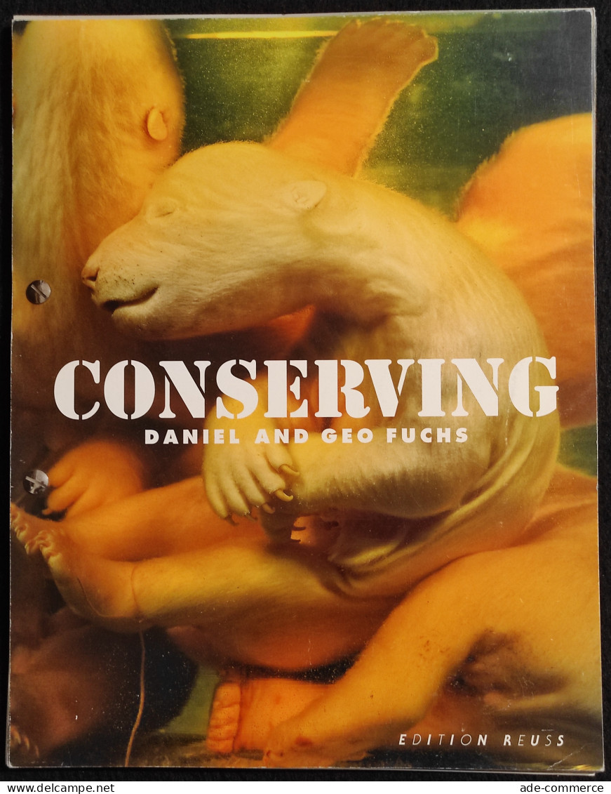 Conserving - Daniel And Geo Fuchs - Ed. Reuss - Fotografia - Softcover - Pictures