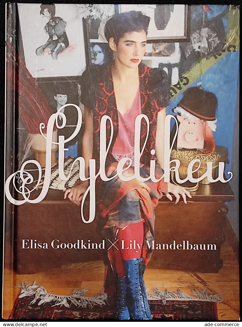 Stylelikeu - E. Goodkind, L. Mandelbaum - Ed. PowerHouse - 2011 I Ed. - Autres & Non Classés