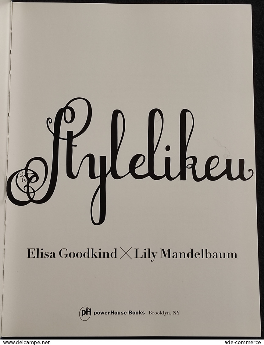 Stylelikeu - E. Goodkind, L. Mandelbaum - Ed. PowerHouse - 2011 I Ed. - Sonstige & Ohne Zuordnung