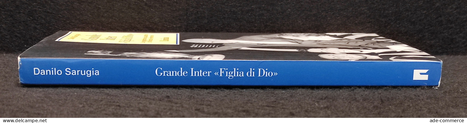 Grande Inter "Figlia di Dio" - D. Sarugia - Ed. Limina - 1996 I Ed. Autografo