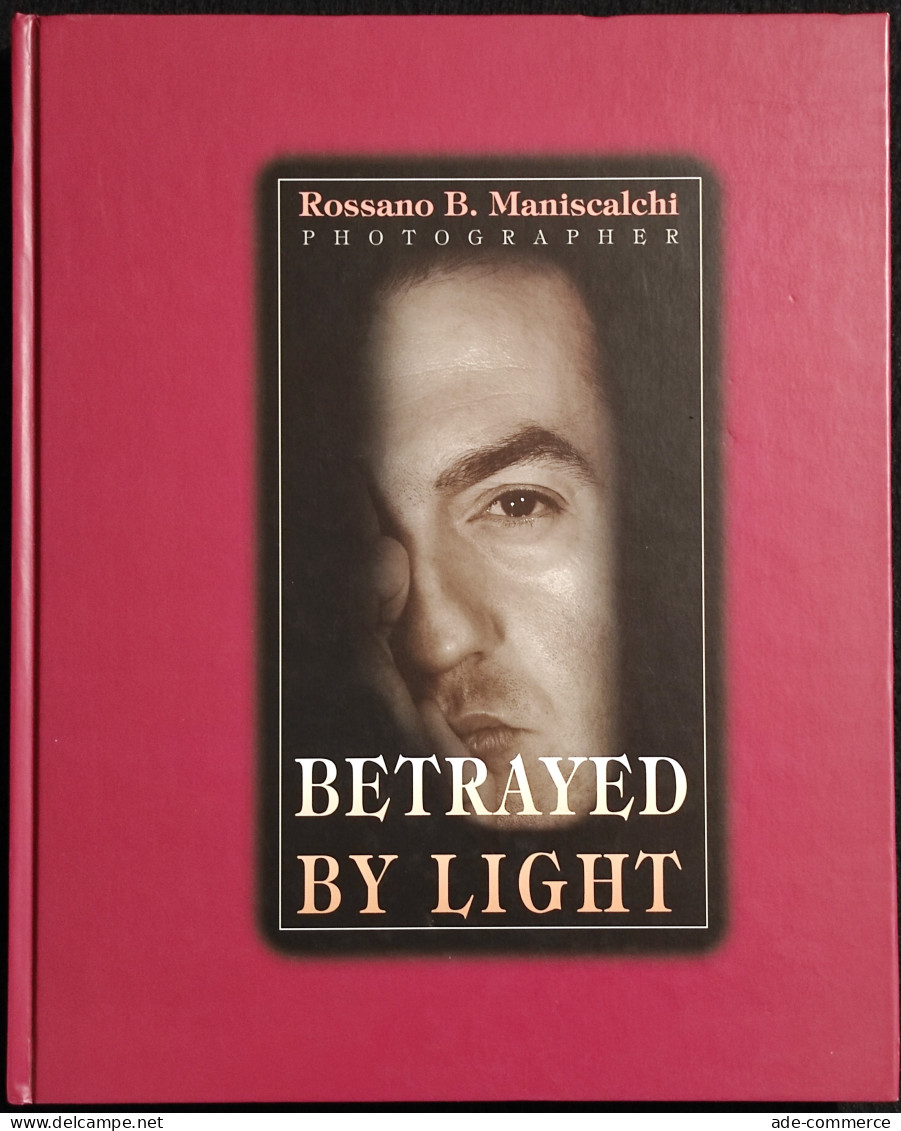 Rossano B. Maniscalchi Photographer - Betrayed By Light - 1999 - Fotografie