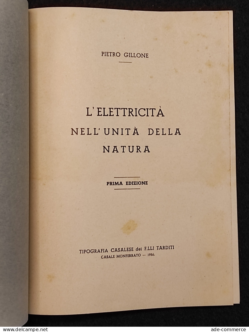 L'Elettricità Nell'Unità Della Natura - P. Gillone - 1956 I Ed - Wiskunde En Natuurkunde