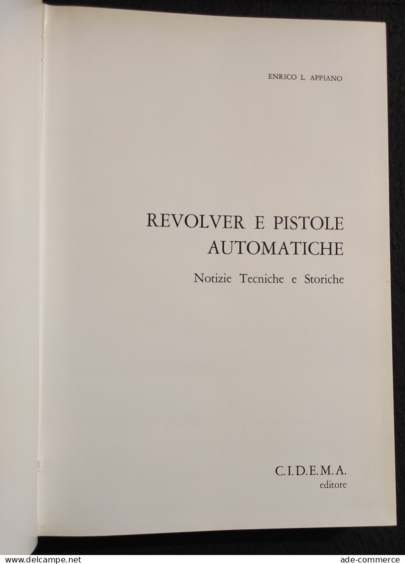 Revolver E Pistole Automatiche - E. Appiano - C.I.D.E.M.A. - 1973 - Mathématiques Et Physique