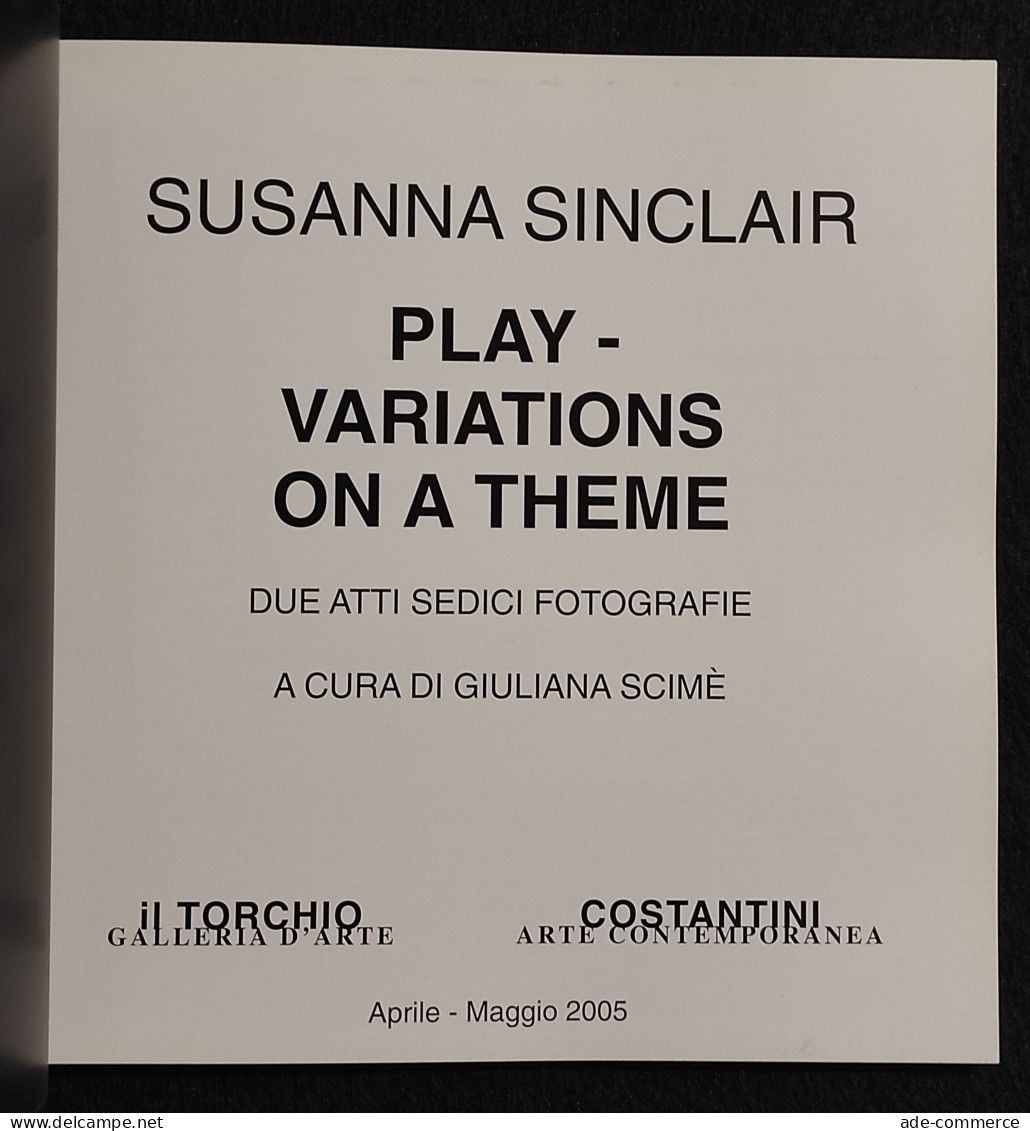 Susanna Sinclair - Play-Variations On A Theme - G- Scimè - Ed. Il Torchio - 2005 - Photo