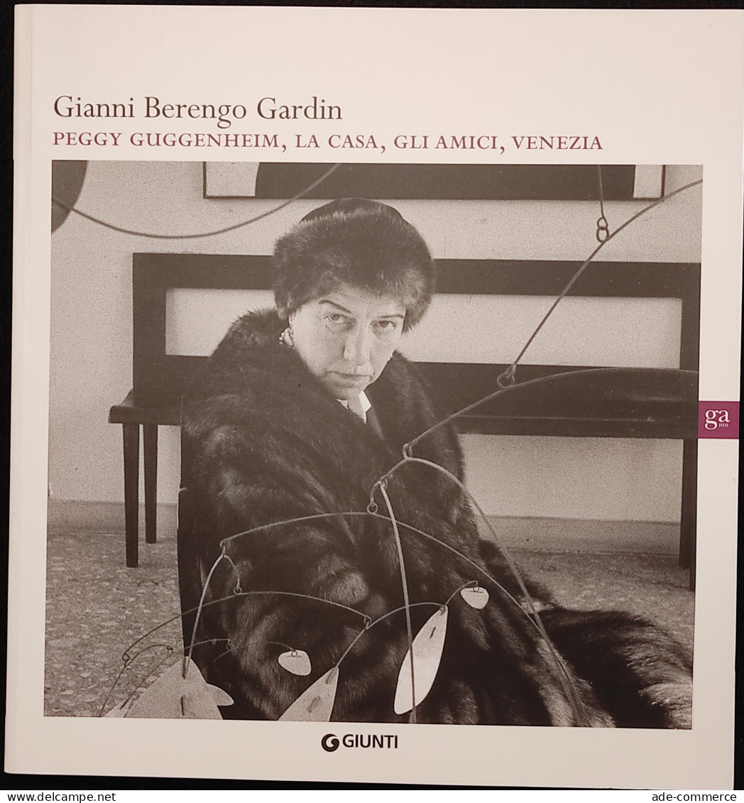 Peggy Guggenheim, La Casa, Gli Amici, Venezia - G. Berengo Gardin - 2009 - Fotografie