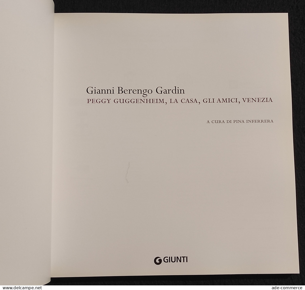 Peggy Guggenheim, La Casa, Gli Amici, Venezia - G. Berengo Gardin - 2009 - Pictures