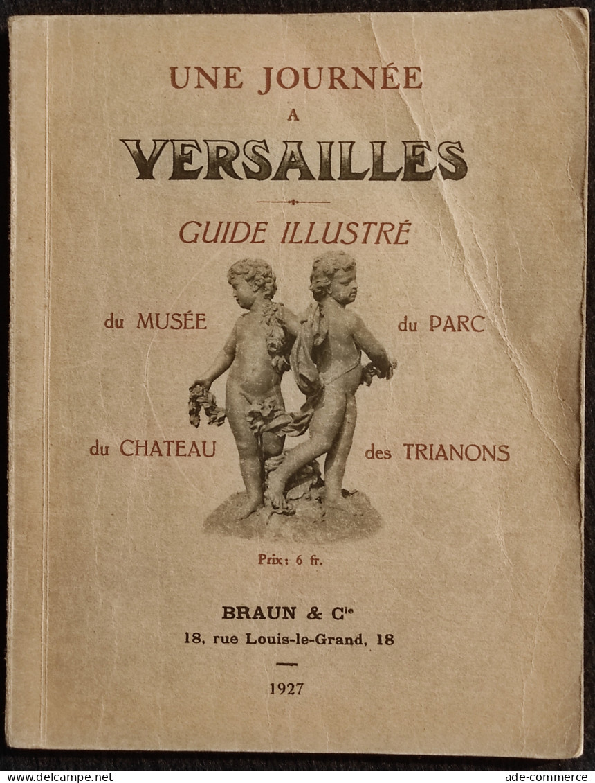 Une Journèe A Versailles - Guide Illustrè - Braun - 1927 - Toerisme, Reizen