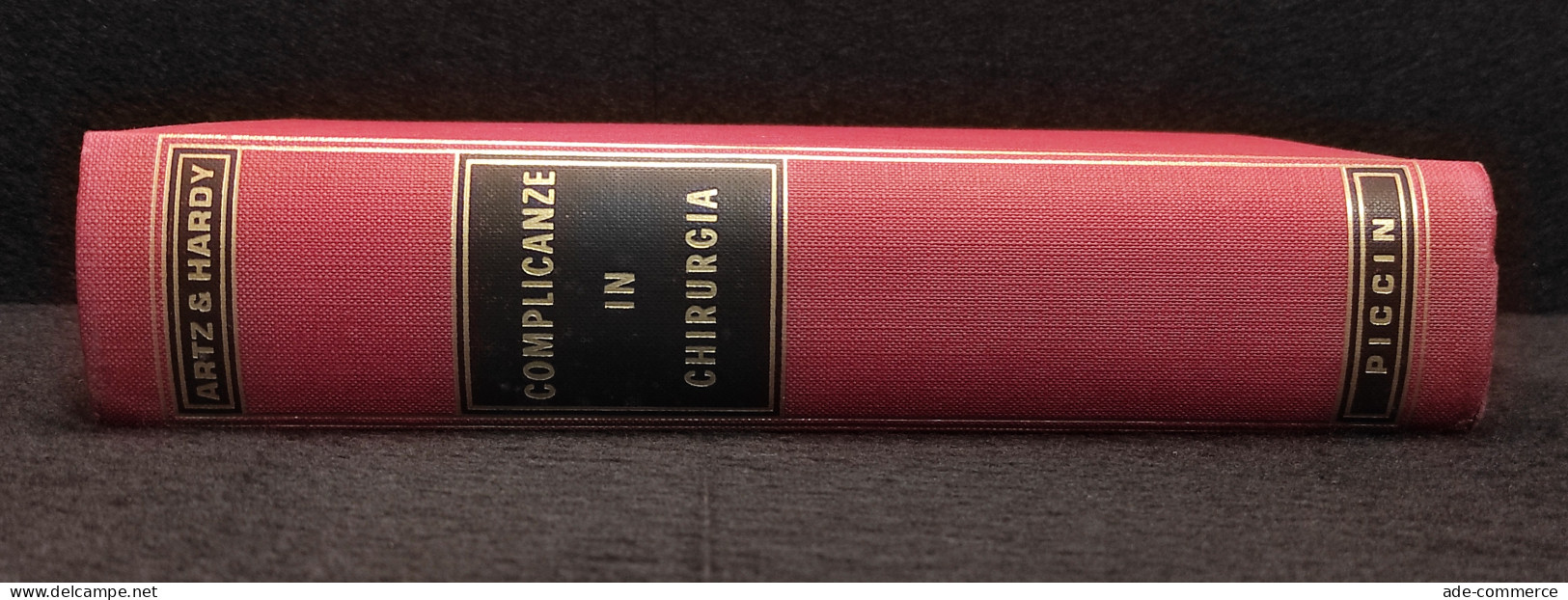 Complicanze In Chirurgia Ed Il Trattamento - Artz & Hardy - Piccin - 1963 - Médecine, Psychologie