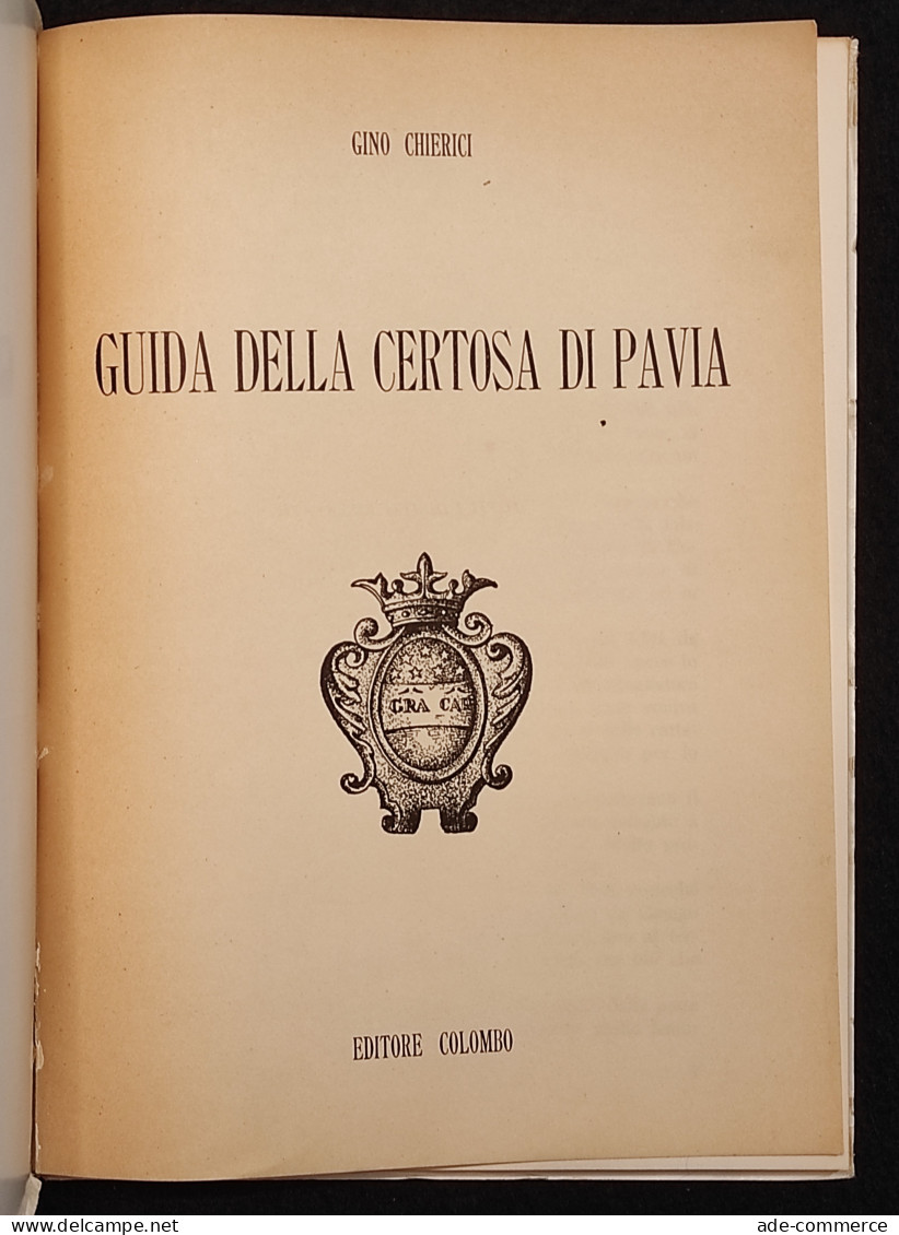 Guida Alla Certosa Di Pavia - G. Chierici - Ed. Colombo - 1961 - Tourismus, Reisen