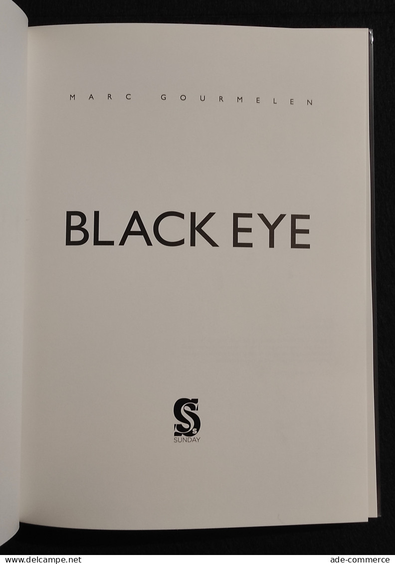 Black Eye - Marc Gourmelen -Sunday - 2013 I Ed - Fotografia - Fotografia