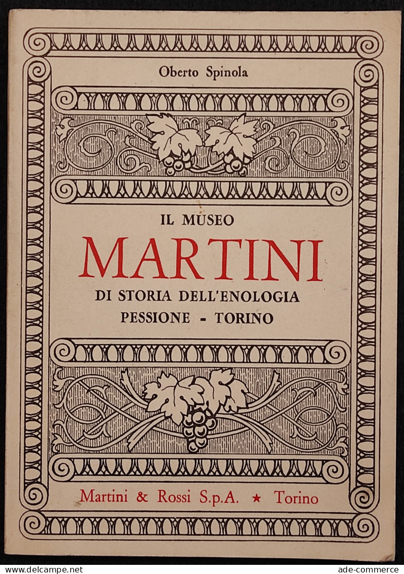 Il Museo Martini - Storia Dell'Enologia - O. Spinola - Ed. Martini - Casa E Cucina