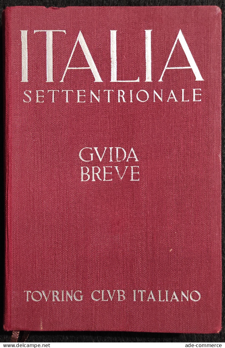 Italia Settentrionale - Guida Breve - TCI - 1937 - Turismo, Viaggi