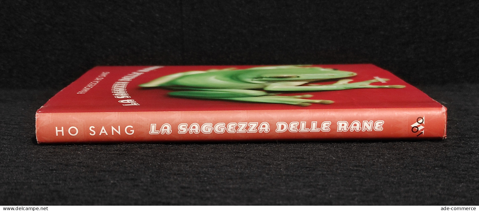 La Saggezza Delle Rane - F. Ho Sang - Mondadori - 2007 I Ed - Niños