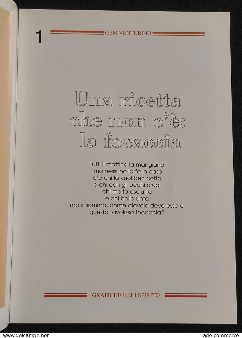 Una Ricetta Che Non C'é : La Focaccia - GMB Venturino - 2004 - Casa E Cucina