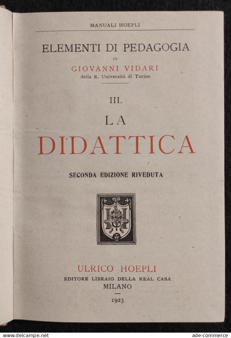 Elementi Di Pedagogia - III La Didattica - G. Vidari - Manuali Hoepli - 1923 - Manuels Pour Collectionneurs