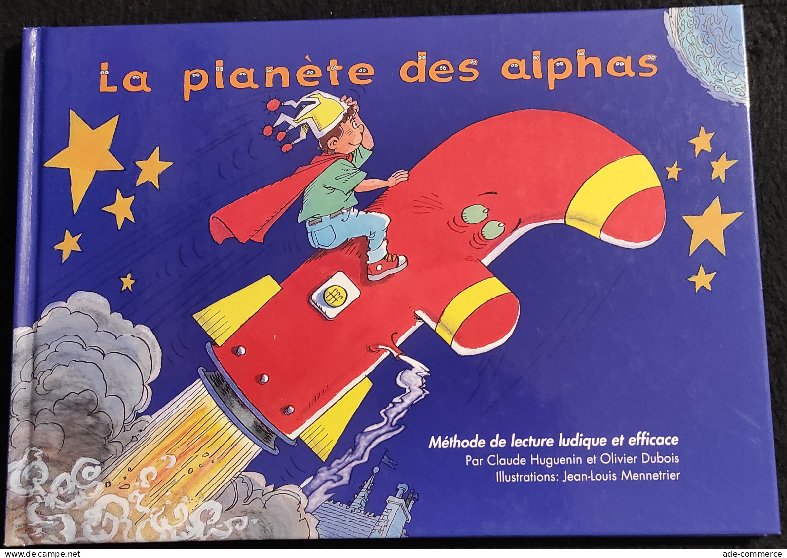 La Planète Des Alphas - C. Huguenin, O. Dubois - Ill. Mennetrier 2004 - Kinder