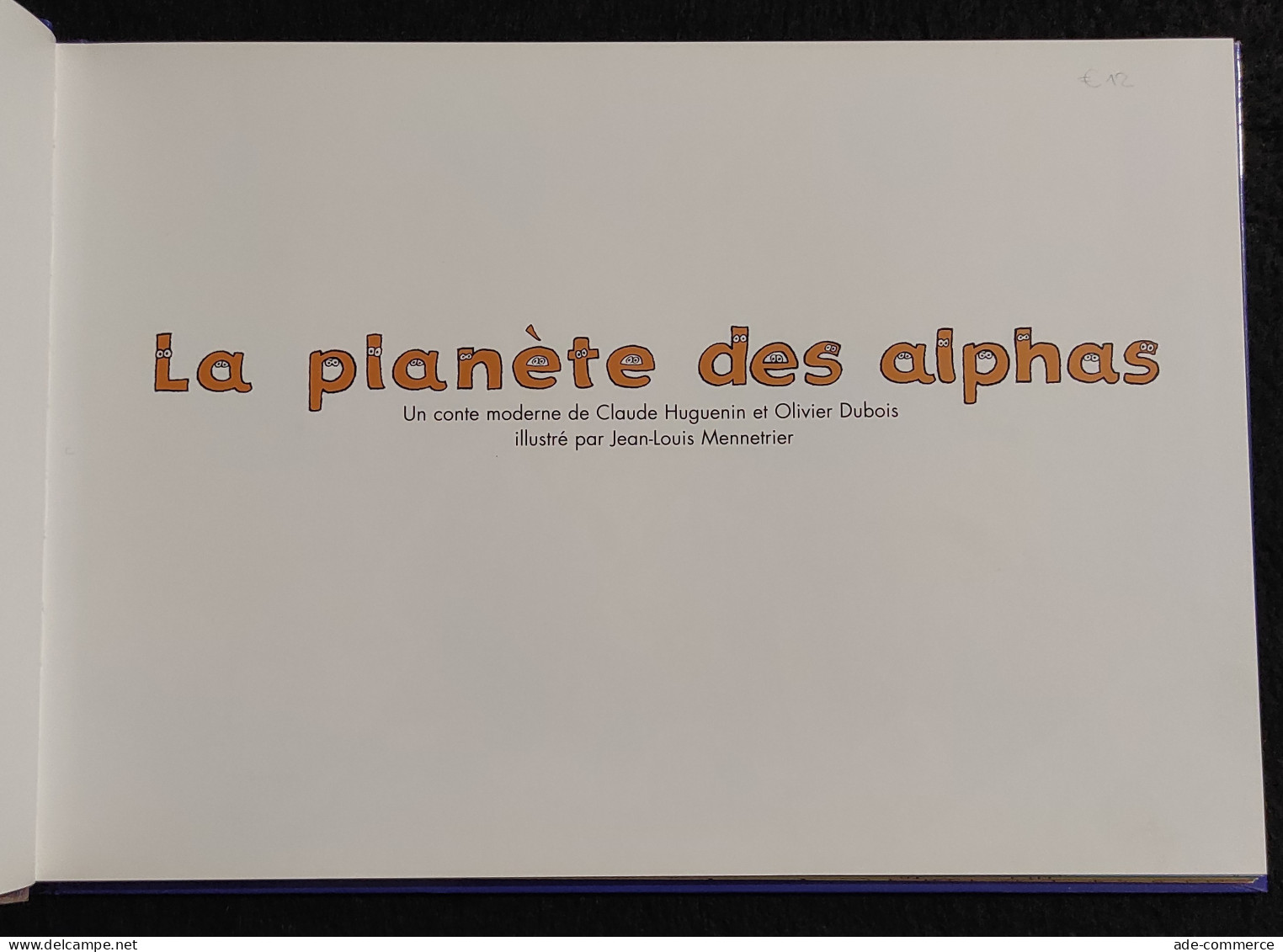 La Planète Des Alphas - C. Huguenin, O. Dubois - Ill. Mennetrier 2004 - Niños