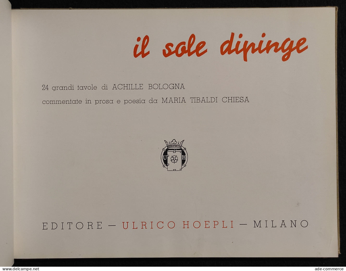 Il Sole Dipinge - Achille Bologna - M. Tibaldi Chiesa - Hoepli - 1936 - Pictures