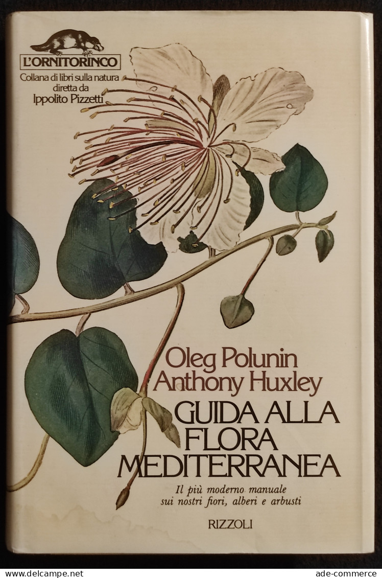 Guida Alla Flora Mediterranea - O. Polunin & A. Huxley - Rizzoli Ed. - 1978 I Ed. - Garten