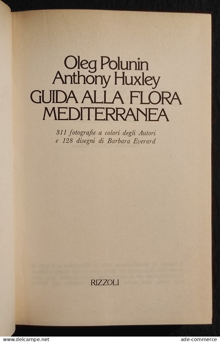 Guida Alla Flora Mediterranea - O. Polunin & A. Huxley - Rizzoli Ed. - 1978 I Ed. - Giardinaggio