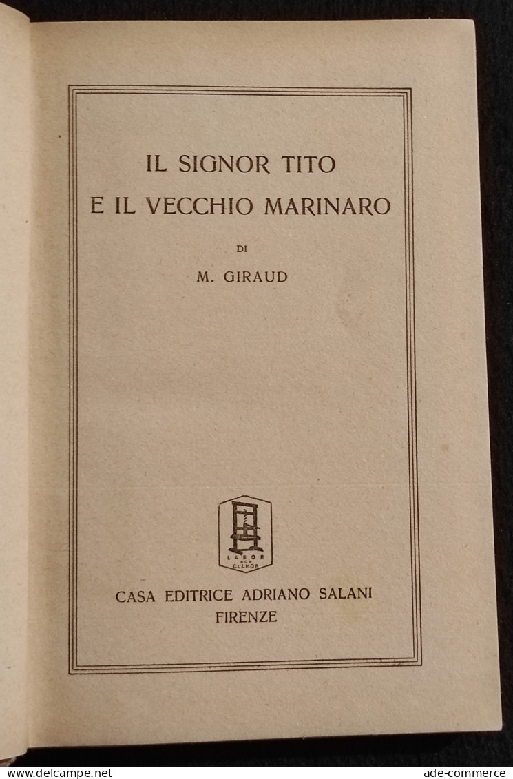 Il Signor Tito E Il Vecchio Marinaio - M Giraud - Salani Ed. - 1941 - Kinder