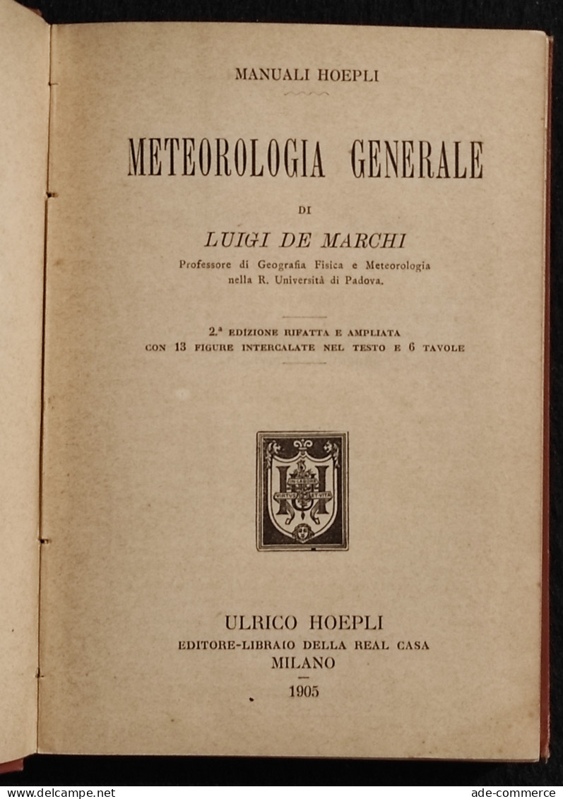 Meteorologia Generale - L. De Marchi - Manuale Hoepli - 1905 - Manuales Para Coleccionistas