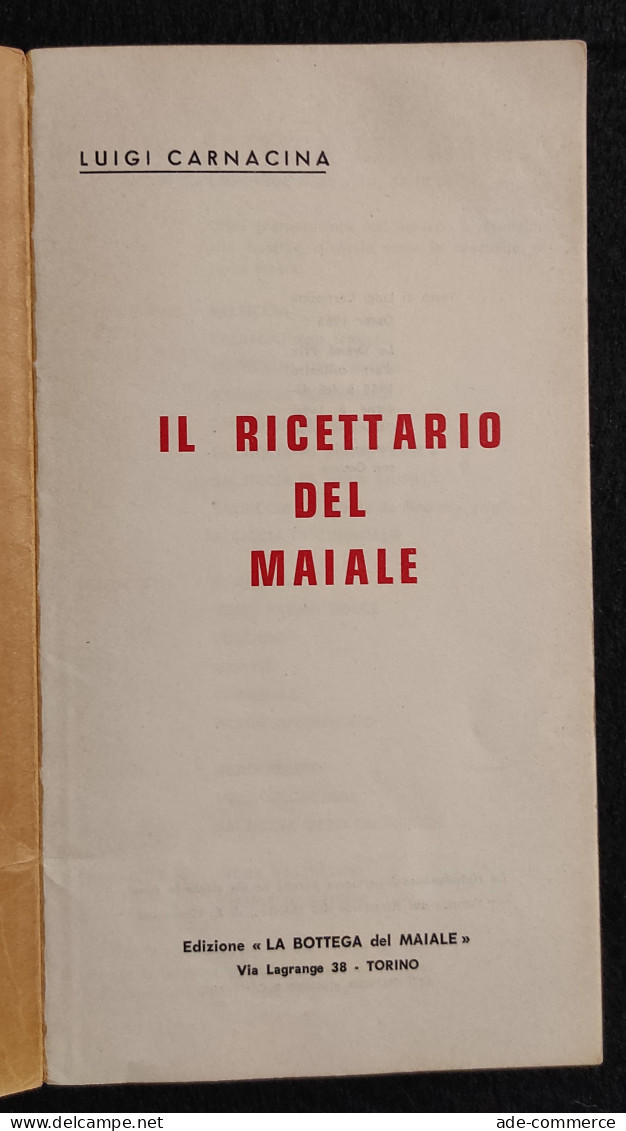 Il Ricettario Del Maiale - L. Carnacina - Ed. La Bottega Del Maiale - 1965 - House & Kitchen