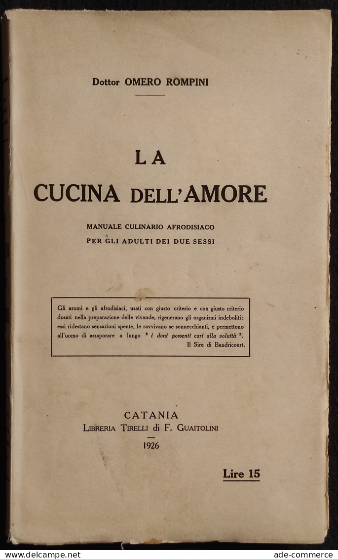 La Cucina Dell'Amore - Manuale Culinario Afrodisiaco - O. Rompini - 1926 - Haus Und Küche