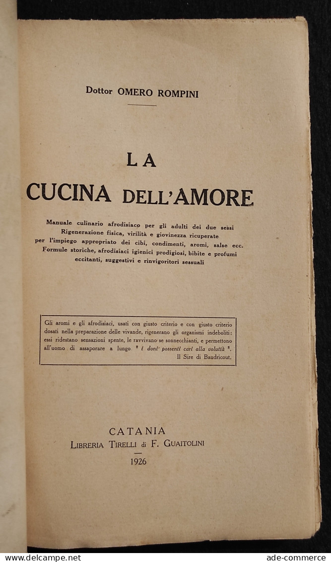 La Cucina Dell'Amore - Manuale Culinario Afrodisiaco - O. Rompini - 1926 - Casa E Cucina