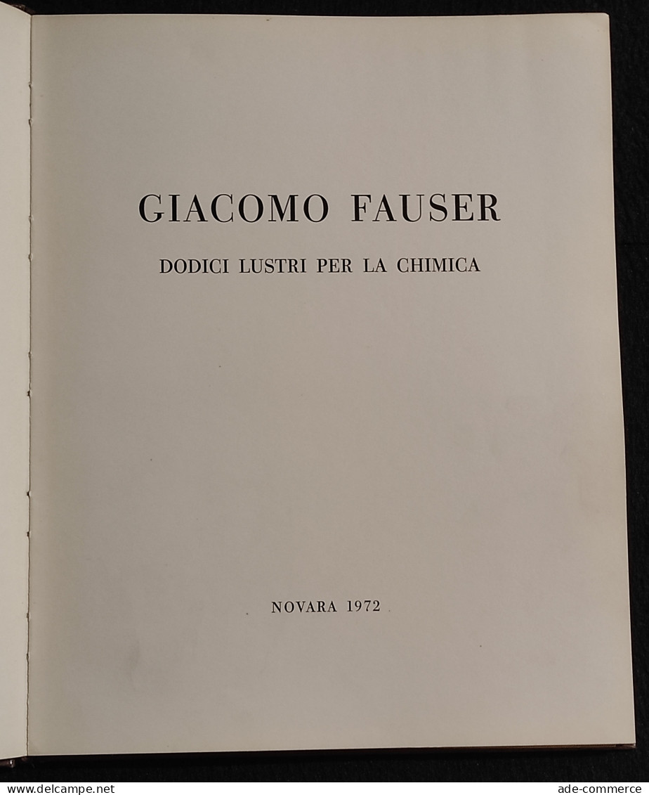Giacomo Fauser - Dodici Lustri Per La Chimica - Novara 1972 - Mathematics & Physics