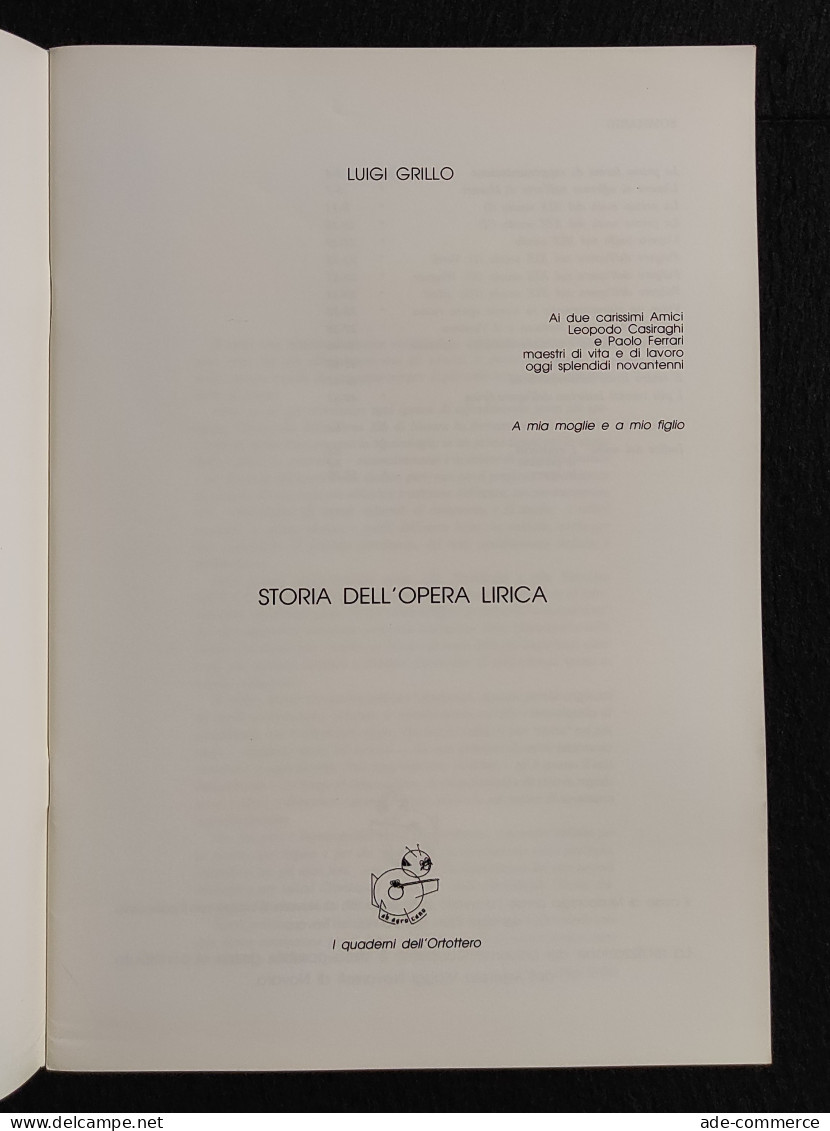 Luigi Grillo - Storia Dell'Opera Lirica - Quaderni Ortottero - 1994 - Cinéma Et Musique