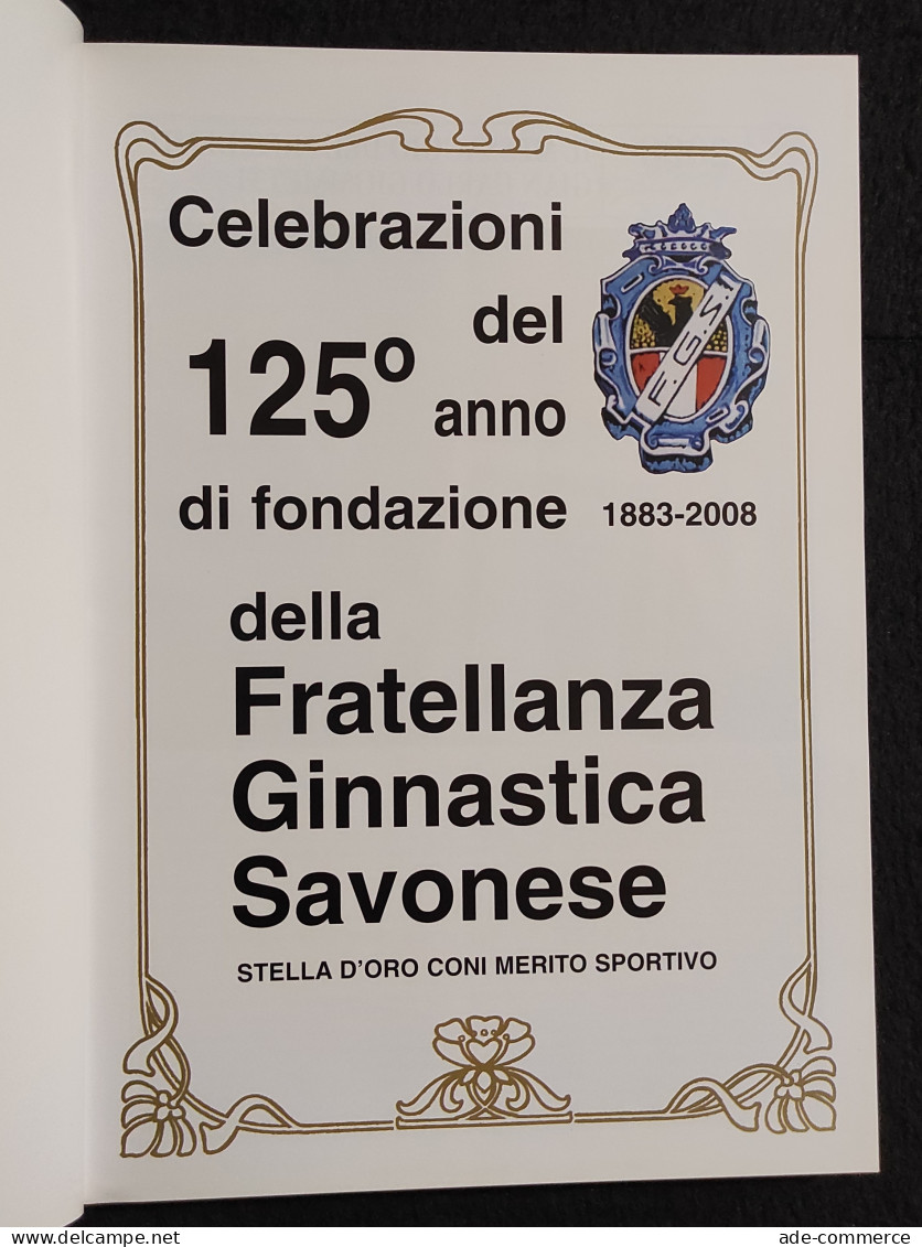 125° Anno Di Fondazione - Fratellanza Ginnastica Savonese - 2008 - Deportes