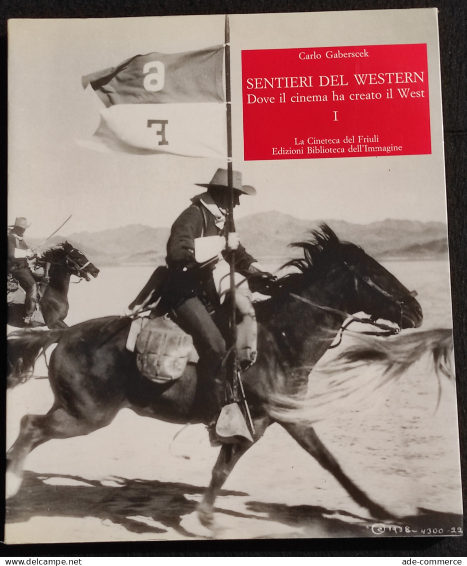 Sentieri Western - Dove Il Cinema Ha Creato Il West I - C. Gaberscek - 1996 - Film Und Musik