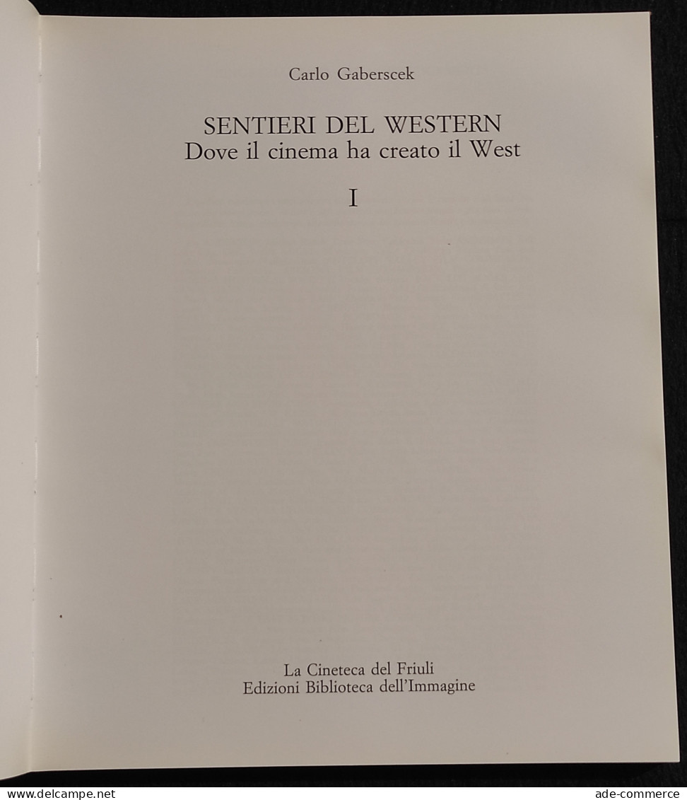 Sentieri Western - Dove Il Cinema Ha Creato Il West I - C. Gaberscek - 1996 - Film Und Musik