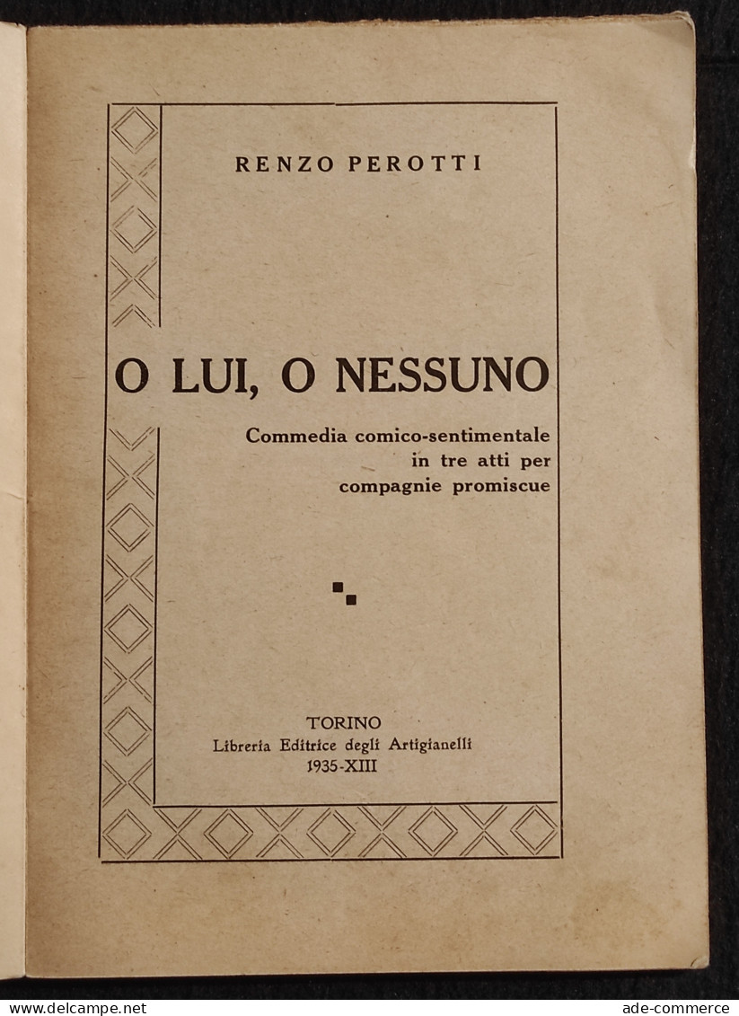 O Lui O Nessuno - R. Perotti - Ed. Artigianelli - 1935 - Commedia - Film Und Musik
