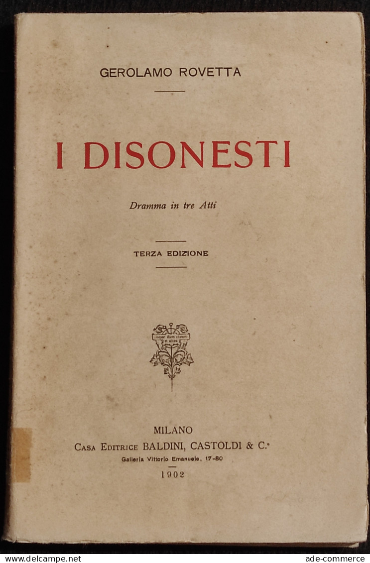 I Disonesti - G. Rovetta - Ed. Baldini Castoldi & C. - 1902 - Dramma - Cinéma Et Musique