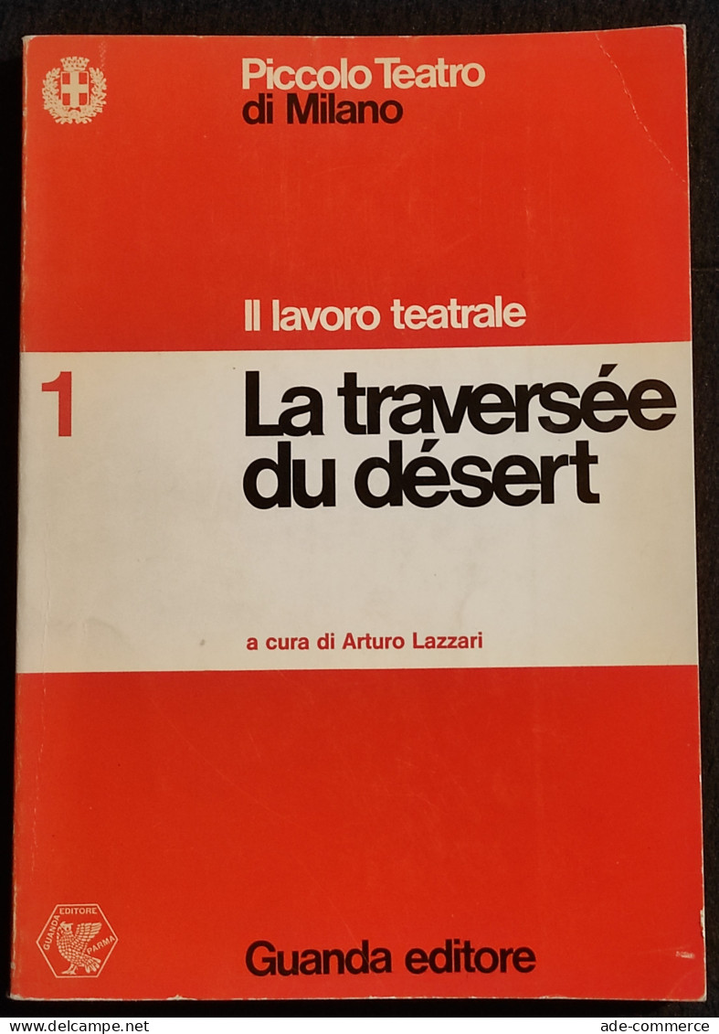 Piccolo Teatro Milano - La Traversée Du Désert - Ed. Guanda - 1969 - Cinéma Et Musique