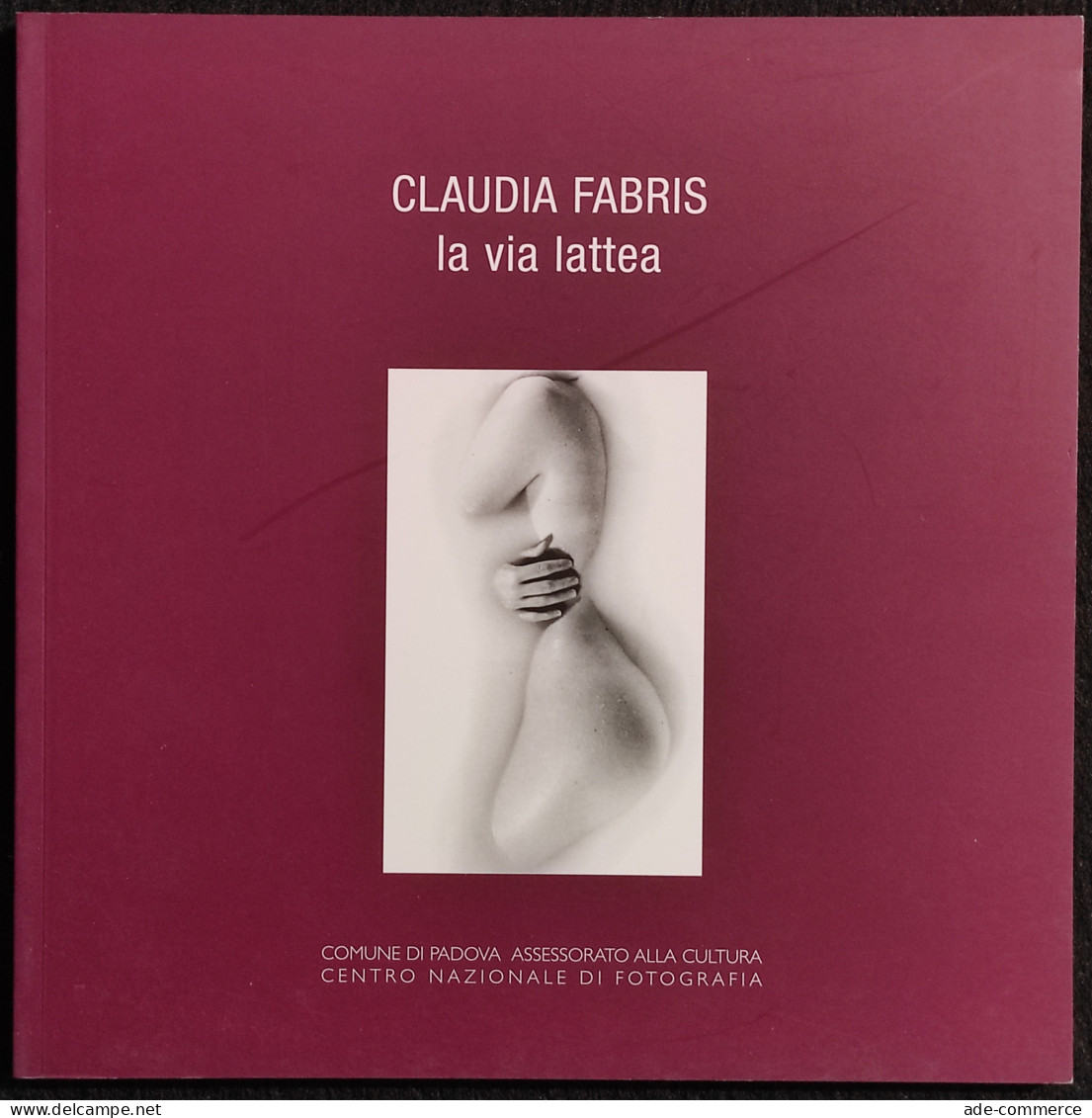 Claudia Fabris - La Via Lattea - 2003 - Fotografia - Fotografía