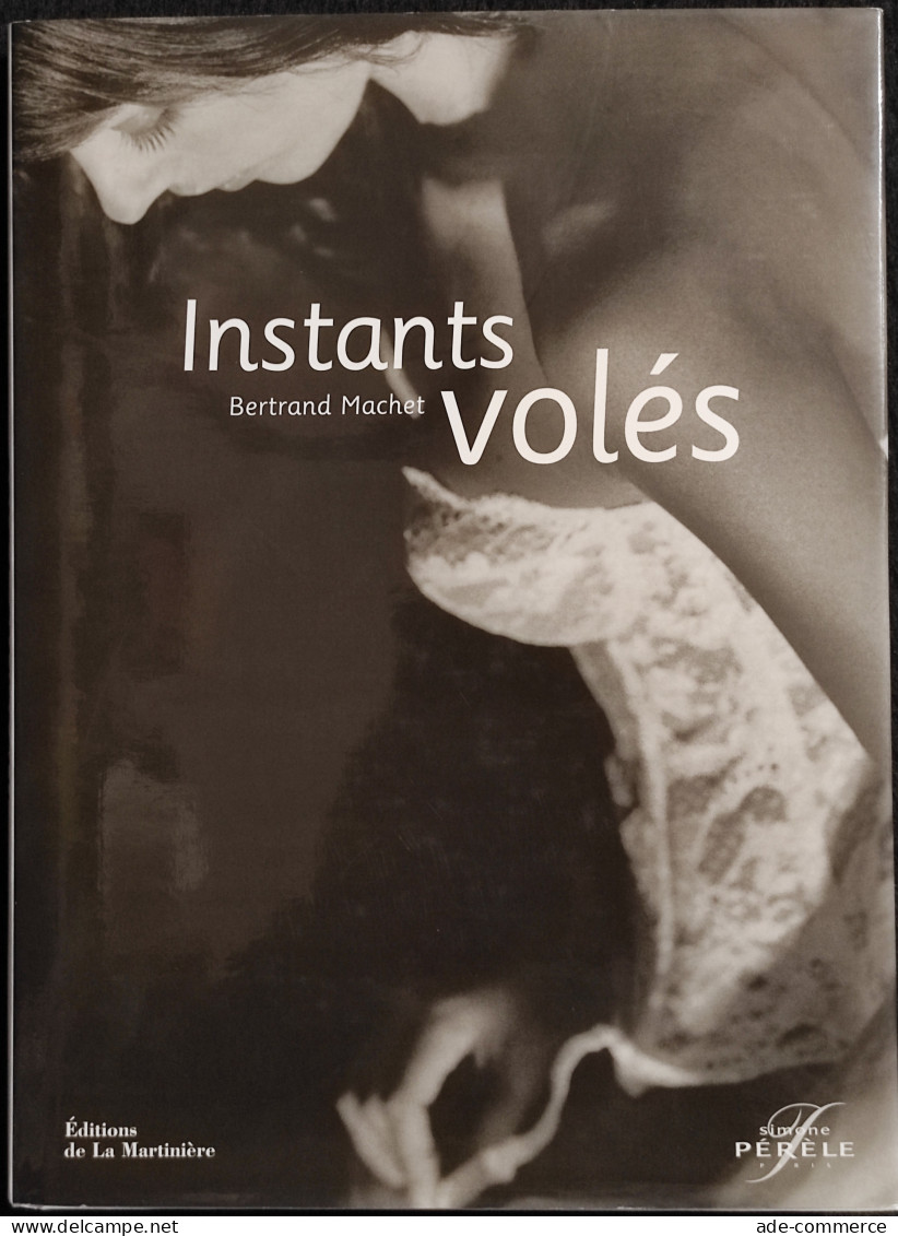 Bertrand Machet - Instants Volés - Ed. La Martinière - 2005 - Fotografia - Foto