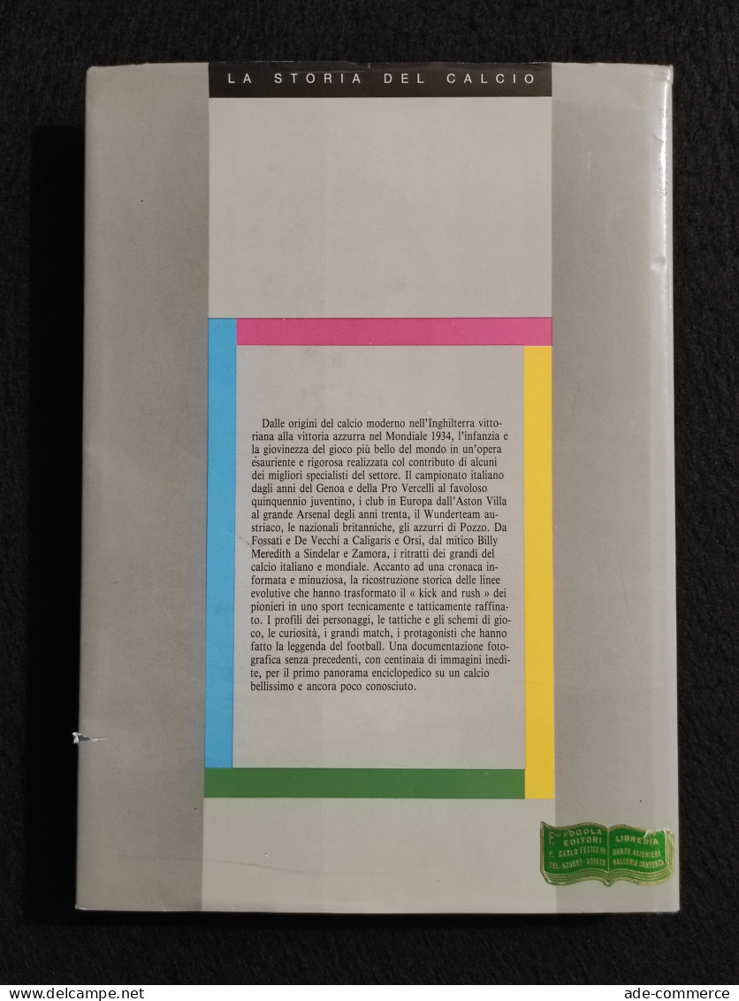 Il Calcio Eroico - Storia Del Calcio - Ed. La Casa Dello Sport  - 1988 - Sports