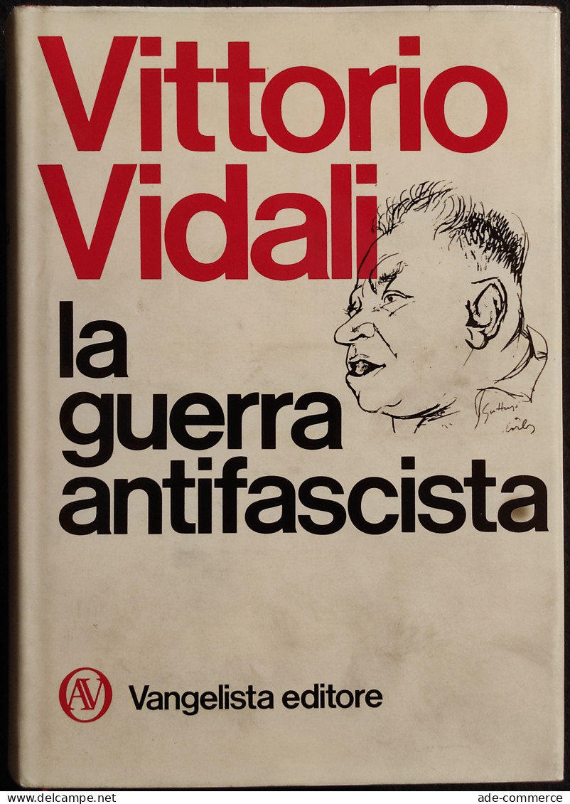 La Guerra Antifascista - V. Vidali - Ed. Vangelista - 1973 - Guerre 1939-45