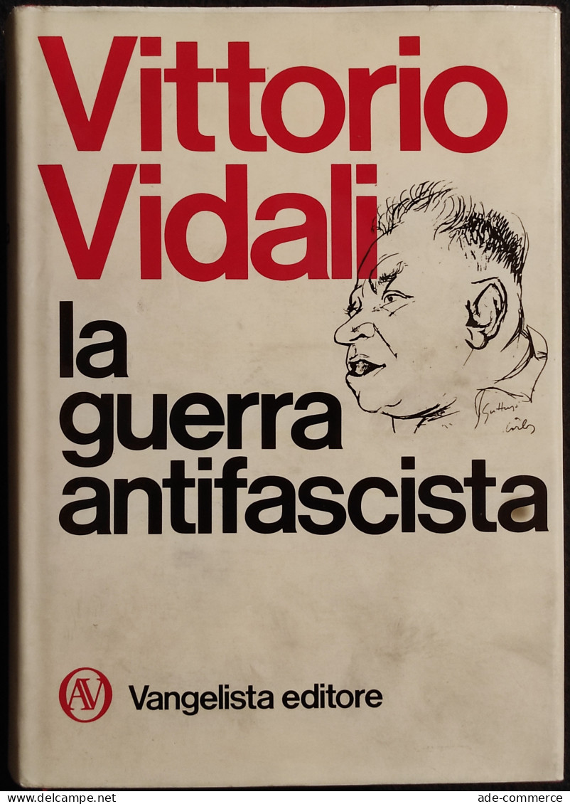 La Guerra Antifascista - V. Vidali - Ed. Vangelista - 1973 - Weltkrieg 1939-45