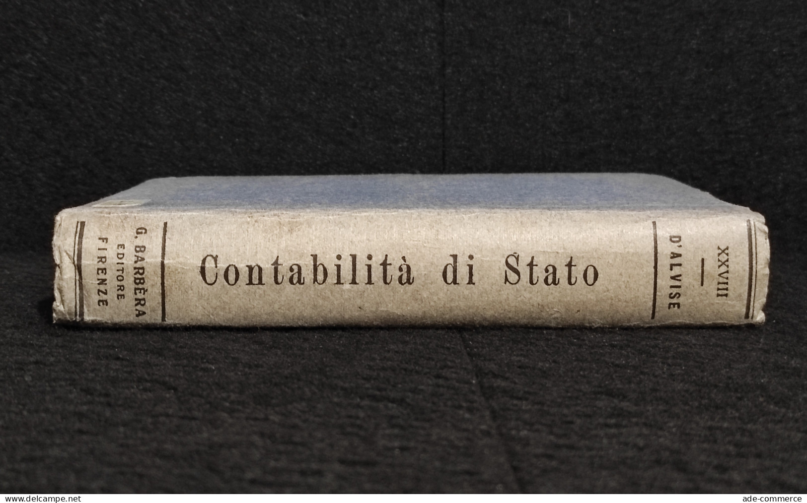 Nozioni Di Contabilità Di Stato - P. D'Alvise - Manuali Barbèra - 1919 - Handbücher Für Sammler