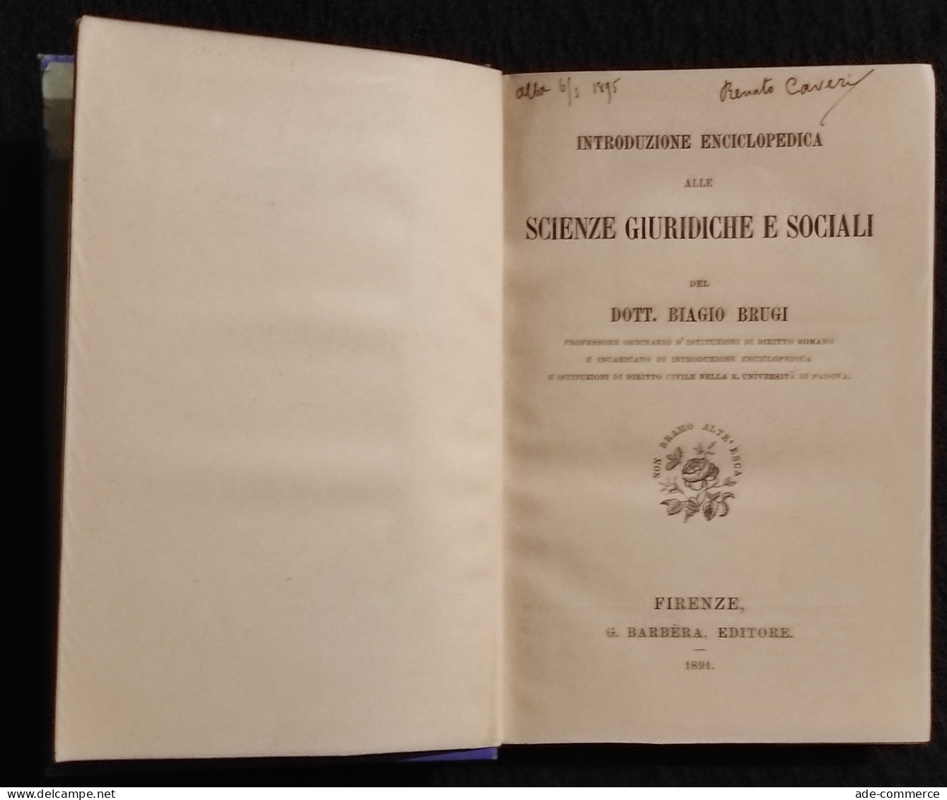 Introduzione Alle Scienze Giuridiche E Sociali - B. Brugi - Manuali Barbera - 1891 - Manuels Pour Collectionneurs