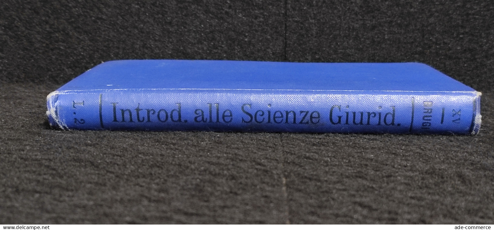 Introduzione Alle Scienze Giuridiche E Sociali - B. Brugi - Manuali Barbera - 1891 - Manuels Pour Collectionneurs