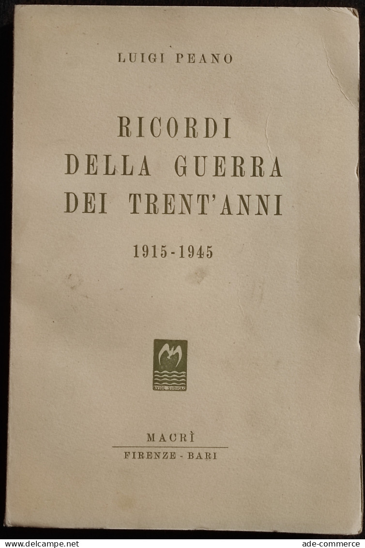 Ricordi Della Guerra Dei Trent'Anni - 1915-1945 - L. Peano - Ed. Macrì - 1948 - Oorlog 1939-45