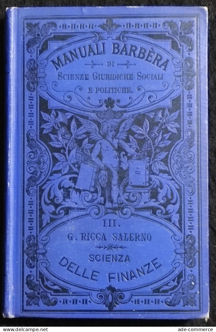 Scienza Delle Finanze - G. Ricca Salerno - Manuali Barbèra - 1888 - Manuels Pour Collectionneurs